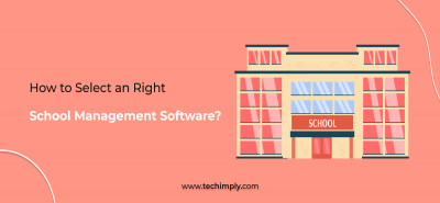 How to Select the Right School Management Software?